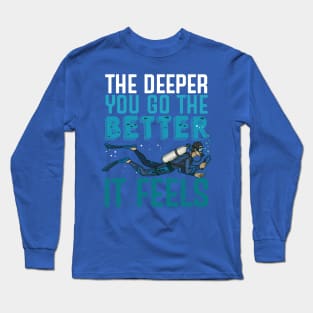 the deeper the better 7 Long Sleeve T-Shirt